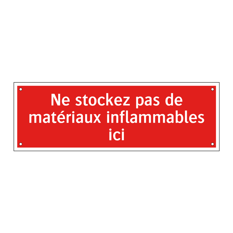Ne stockez pas de matériaux inflammables ici