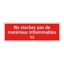 Ne stockez pas de matériaux inflammables ici