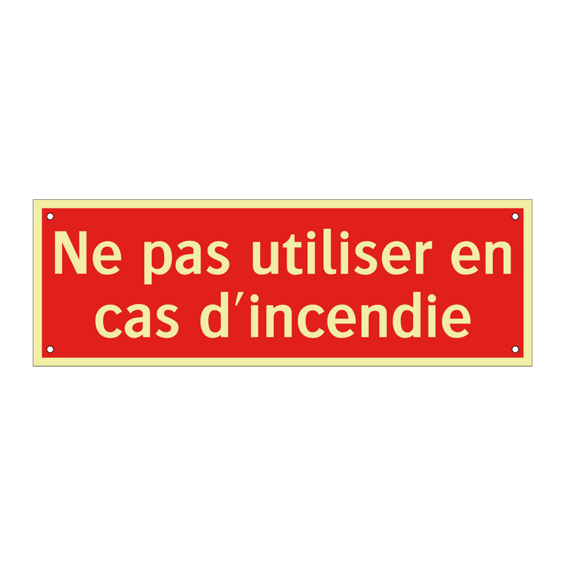Ne pas utiliser en cas d'incendie
