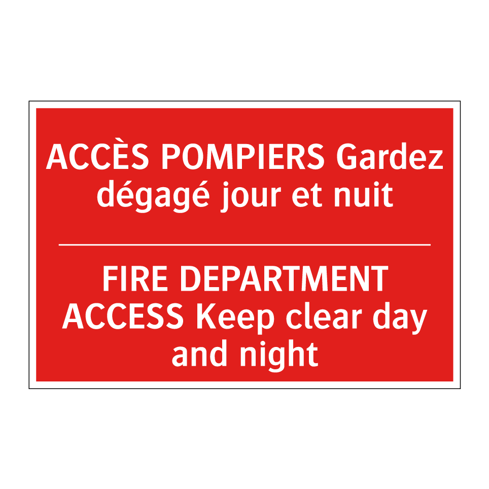 ACCÈS POMPIERS Gardez dégagé jour /.../ - FIRE DEPARTMENT ACCESS Keep clear /.../