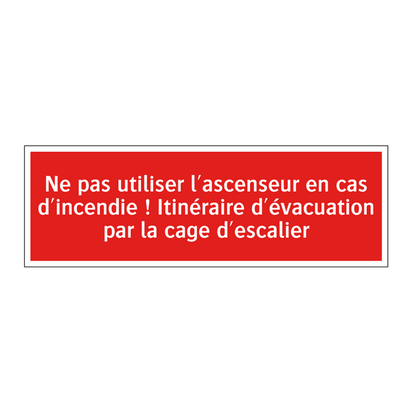 Ne pas utiliser l'ascenseur en cas d'incendie ! Itinéraire d'évacuation par la cage d'escalier