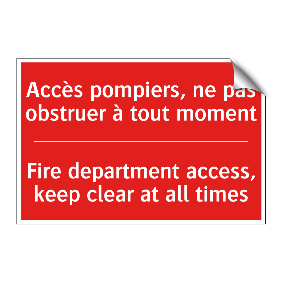 Accès pompiers, ne pas obstruer /.../ - Fire department access, keep clear /.../