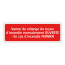 Vanne de vidange du tuyau d'incendie normalement OUVERTE - En cas d'incendie FERMER