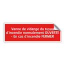 Vanne de vidange du tuyau d'incendie normalement OUVERTE - En cas d'incendie FERMER