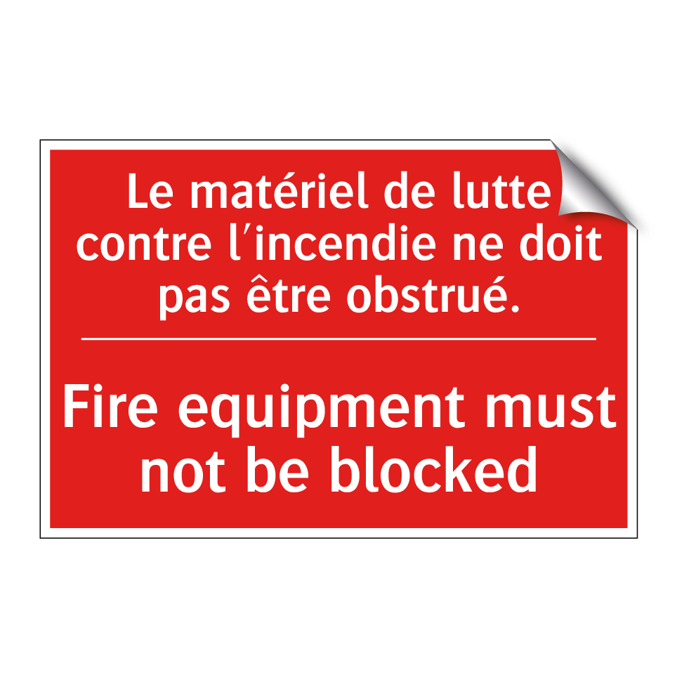 Le matériel de lutte contre l'incendie /.../ - Fire equipment must not be blocked /.../