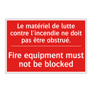 Le matériel de lutte contre l'incendie /.../ - Fire equipment must not be blocked /.../