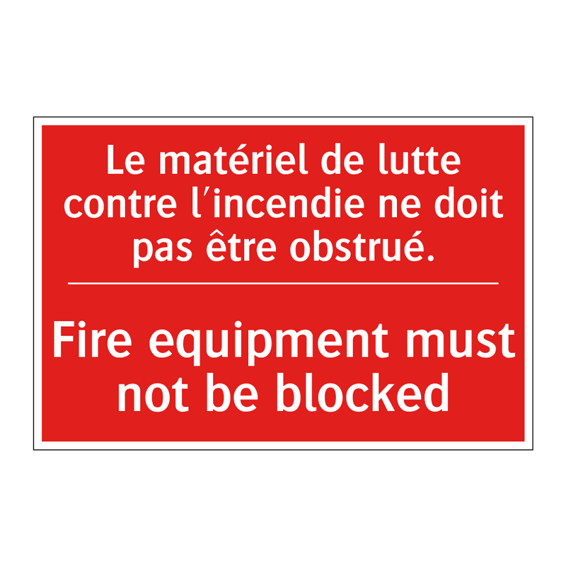 Le matériel de lutte contre l'incendie /.../ - Fire equipment must not be blocked /.../