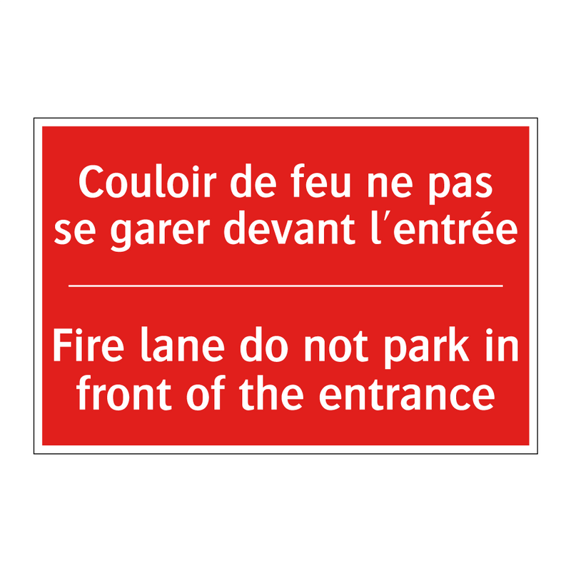 Couloir de feu ne pas se garer /.../ - Fire lane do not park in front /.../