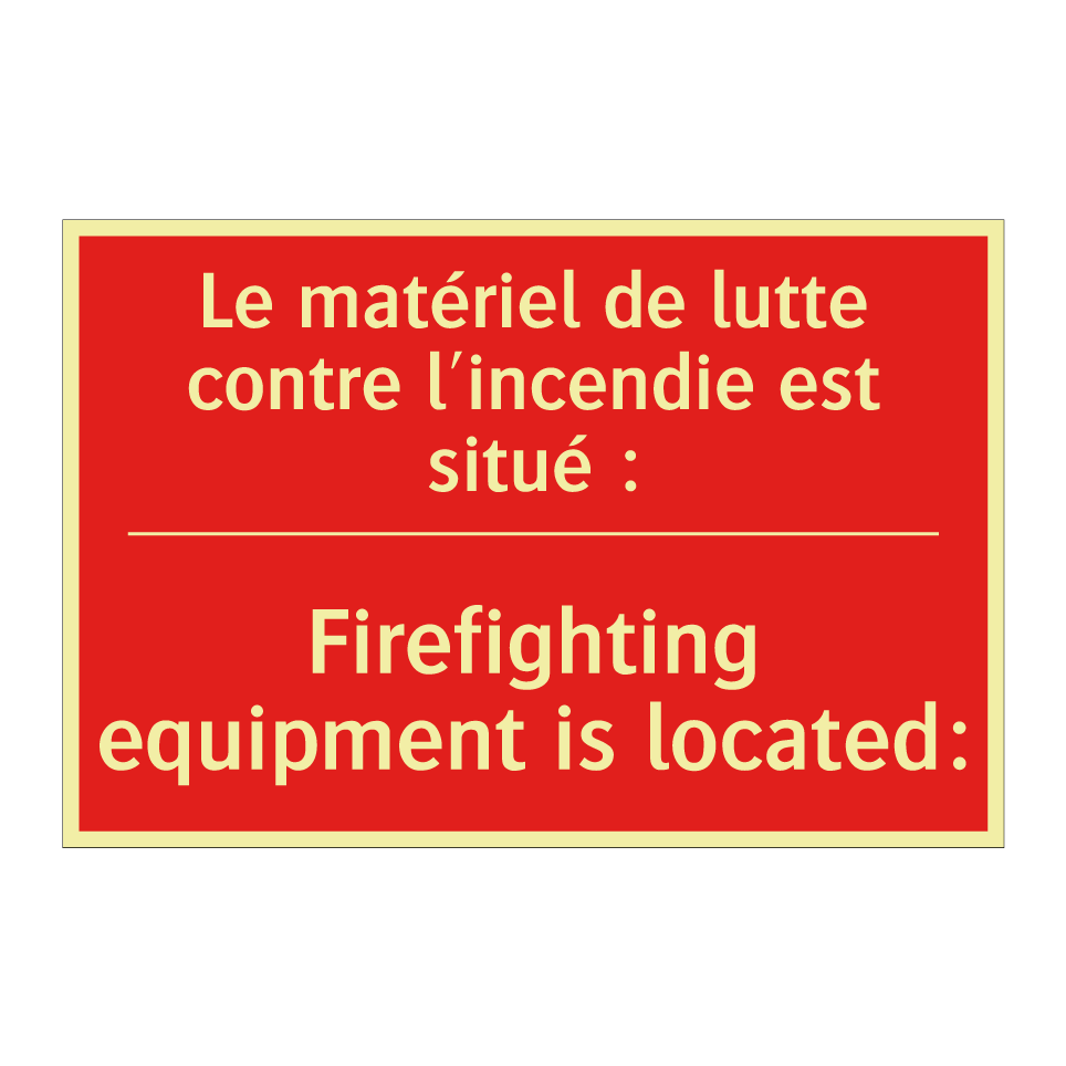 Le matériel de lutte contre l'incendie /.../ - Firefighting equipment is located: /.../