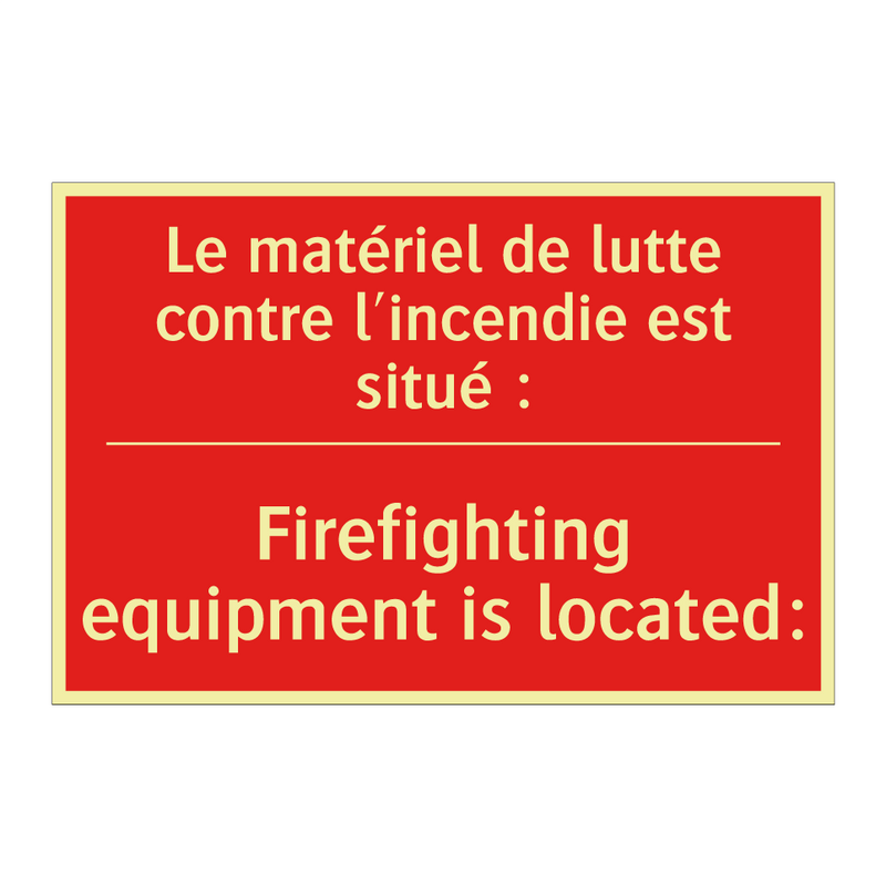 Le matériel de lutte contre l'incendie /.../ - Firefighting equipment is located: /.../