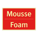 Mousse - Foam