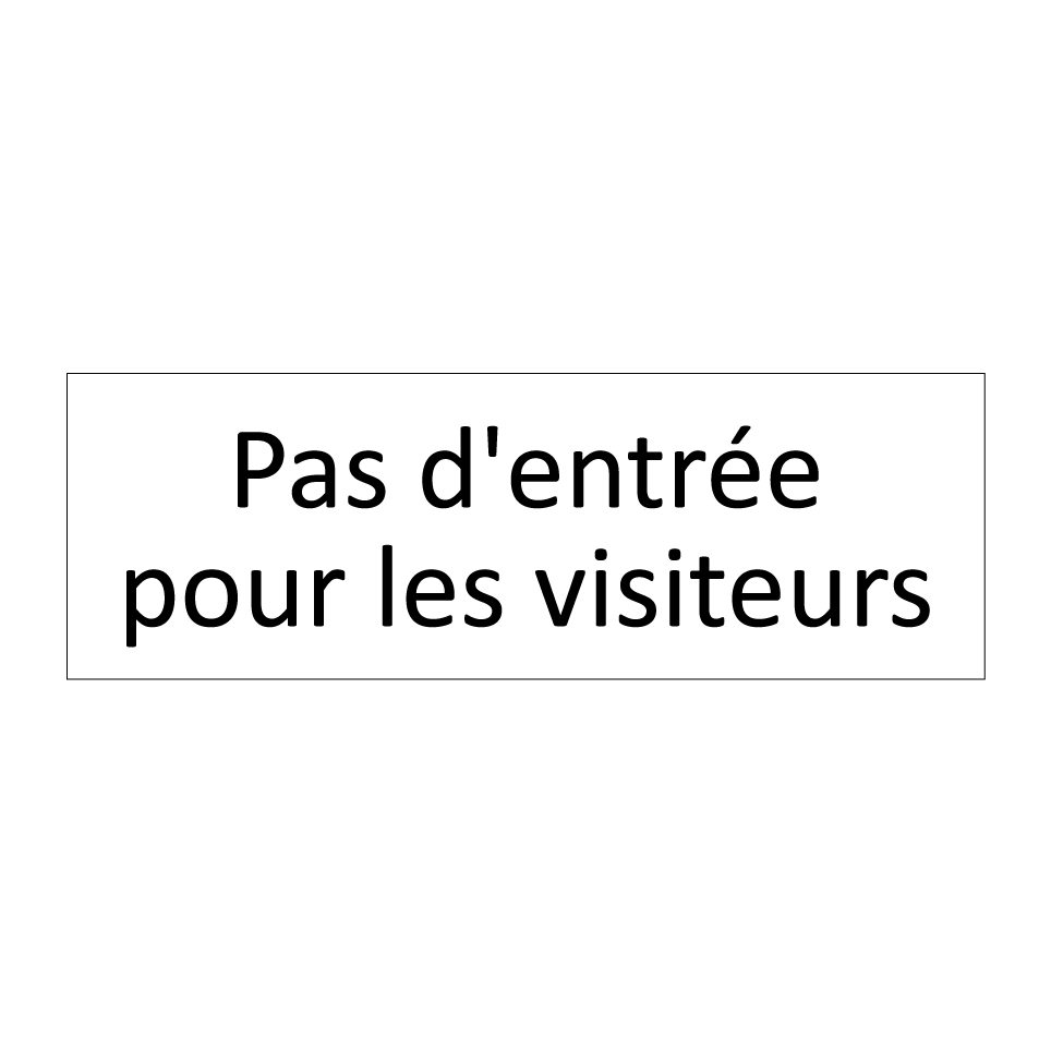 Pas d'entrée pour les visiteurs