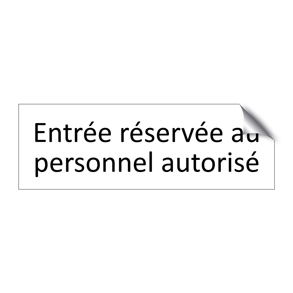 Entrée réservée au personnel autorisé