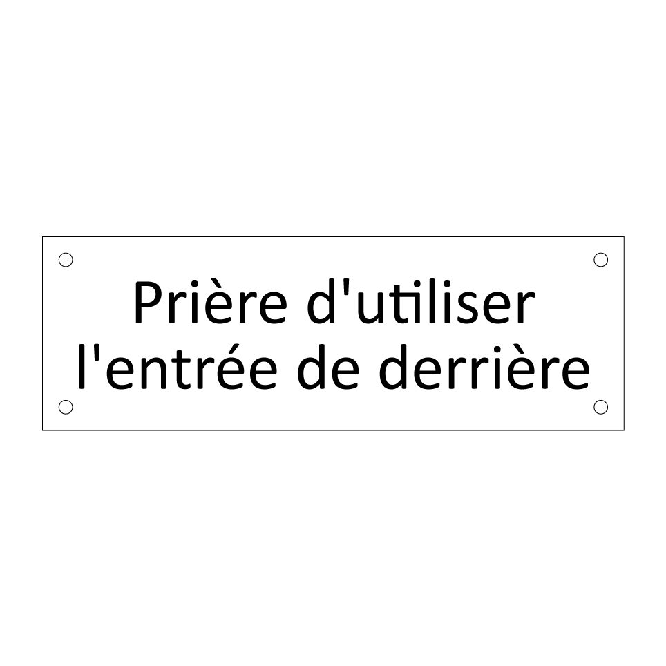 Prière d'utiliser l'entrée de derrière