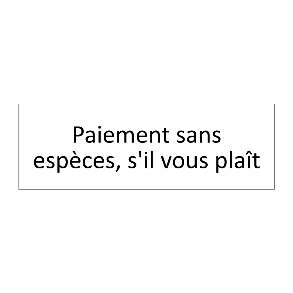 Paiement sans espèces, s'il vous plaît