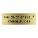 Pas de chiens sauf chiens guides