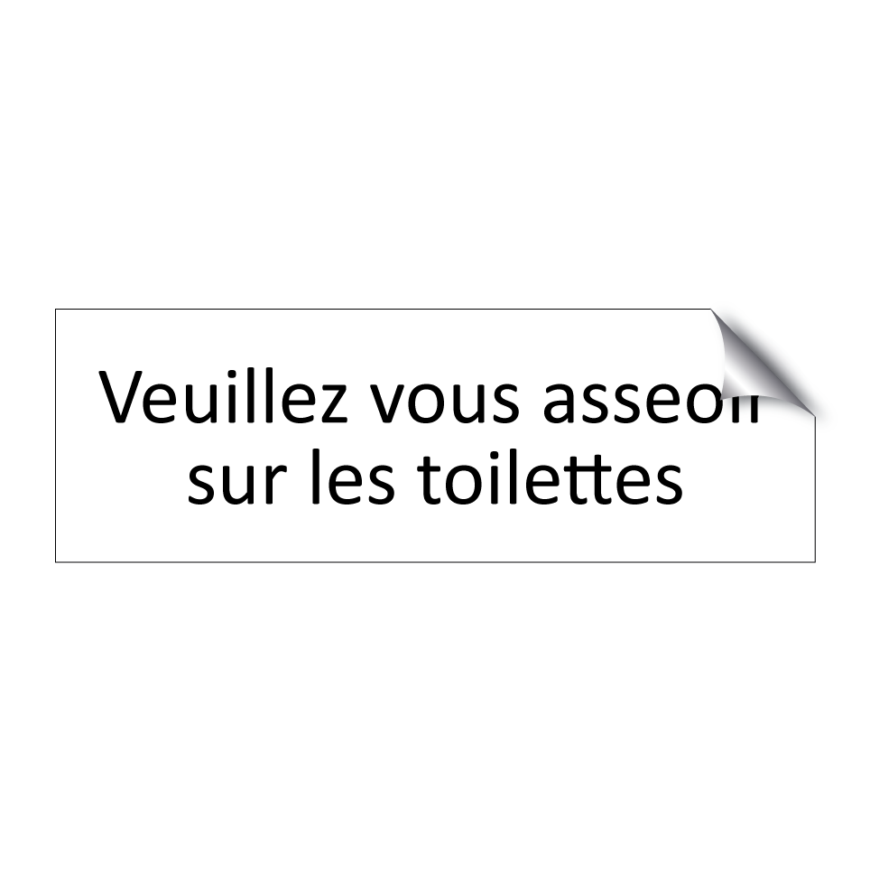 Veuillez vous asseoir sur les toilettes