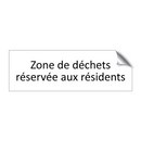 Zone de déchets réservée aux résidents