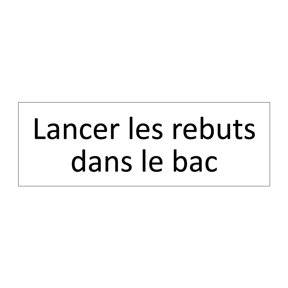 Lancer les rebuts dans le bac