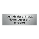 L'entrée des animaux domestiques est interdite