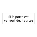 Si la porte est verrouillée, heurtez