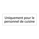 Uniquement pour le personnel de cuisine