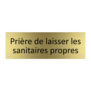 Prière de laisser les sanitaires propres