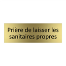 Prière de laisser les sanitaires propres
