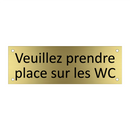 Veuillez prendre place sur les WC