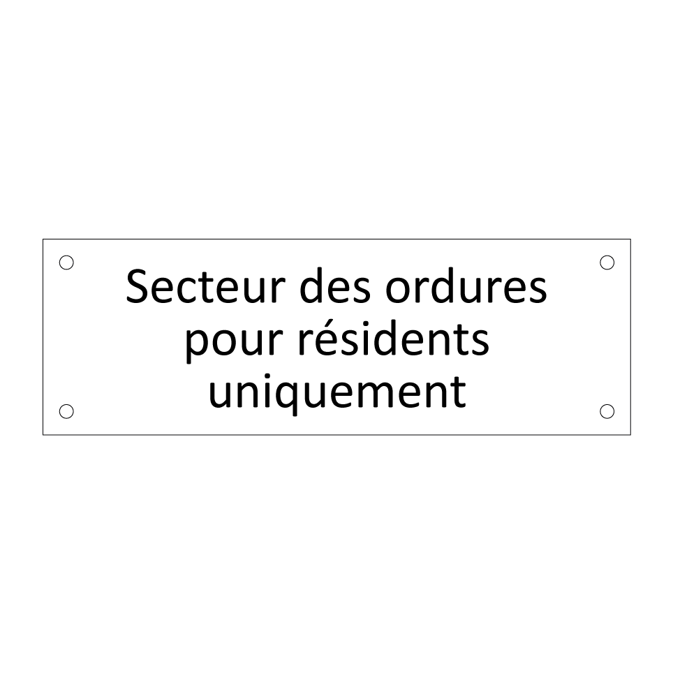 Secteur des ordures pour résidents uniquement
