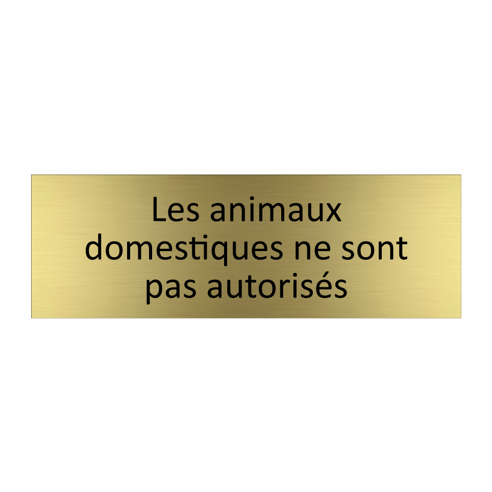 Les animaux domestiques ne sont pas autorisés
