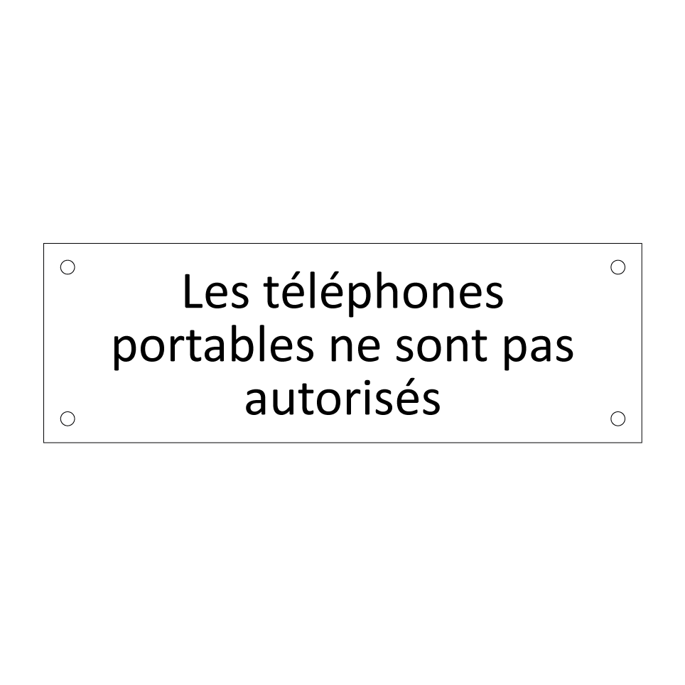 Les téléphones portables ne sont pas autorisés