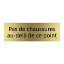 Pas de chaussures au-delà de ce point