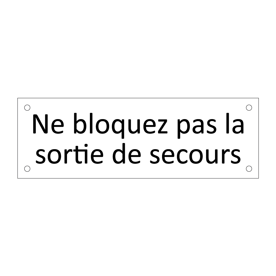 Ne bloquez pas la sortie de secours