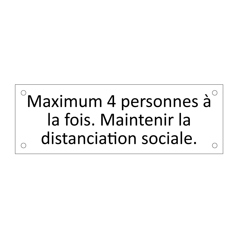 Maximum 4 personnes à la fois. Maintenir la distanciation sociale.