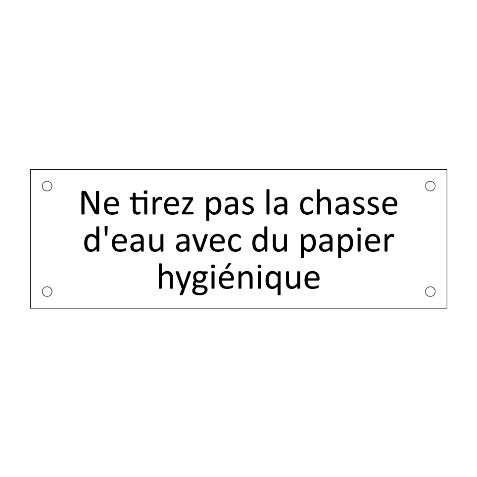 Ne tirez pas la chasse d'eau avec du papier hygiénique