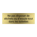 Ne pas disposer de déchets ou d'essuie-tout dans les toilettes