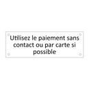 Utilisez le paiement sans contact ou par carte si possible