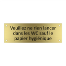 Veuillez ne rien lancer dans les WC sauf le papier hygiénique