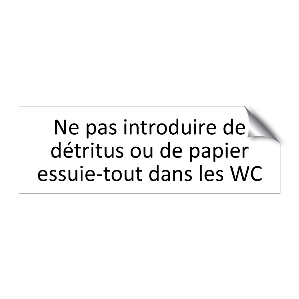 Ne pas introduire de détritus ou de papier essuie-tout dans les WC