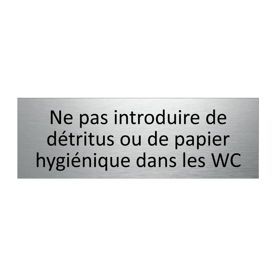 Ne pas introduire de détritus ou de papier hygiénique dans les WC