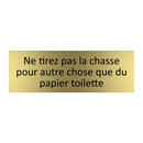 Ne tirez pas la chasse pour autre chose que du papier toilette
