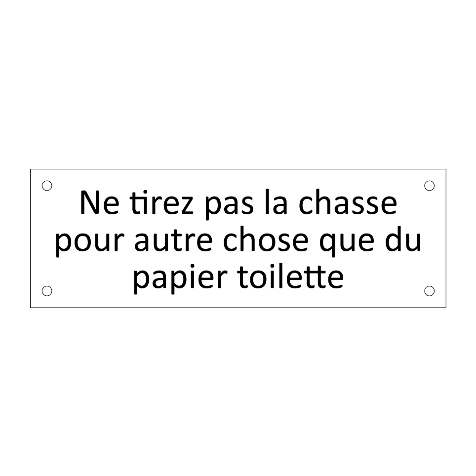 Ne tirez pas la chasse pour autre chose que du papier toilette