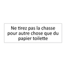 Ne tirez pas la chasse pour autre chose que du papier toilette