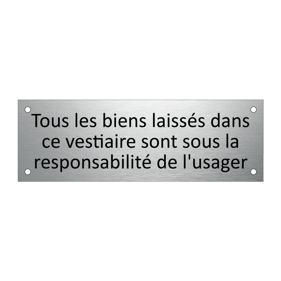 Tous les biens laissés dans ce vestiaire sont sous la responsabilité de l'usager