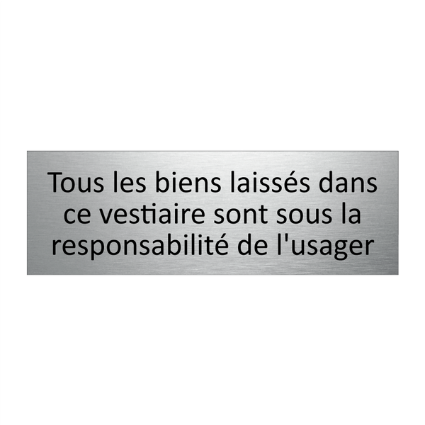 Tous les biens laissés dans ce vestiaire sont sous la responsabilité de l'usager