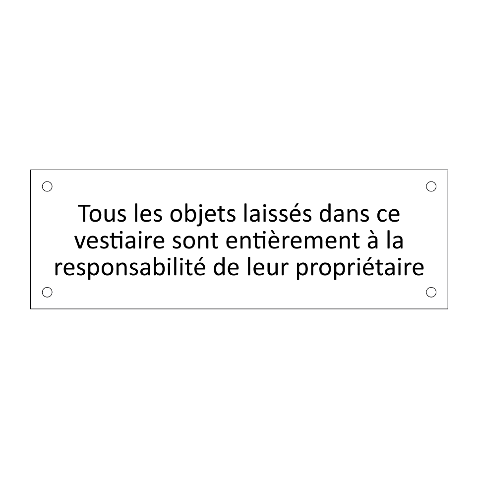 Tous les objets laissés dans ce vestiaire sont entièrement à la responsabilité de leur propriétaire