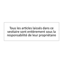 Tous les articles laissés dans ce vestiaire sont entièrement sous la responsabilité de leur propriétaire