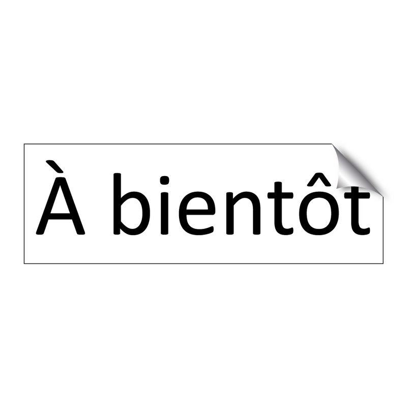 À bientôt