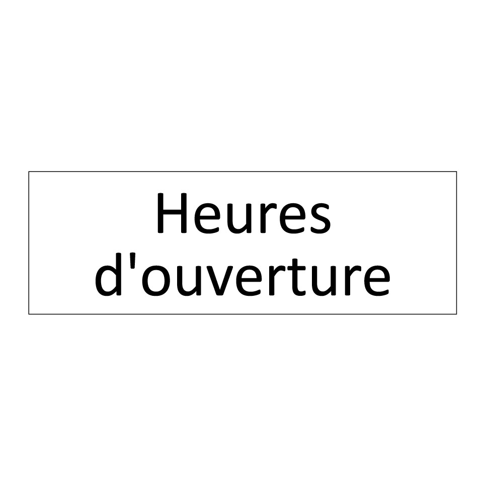 Heures d'ouverture